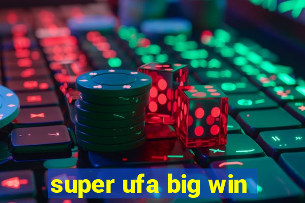 super ufa big win